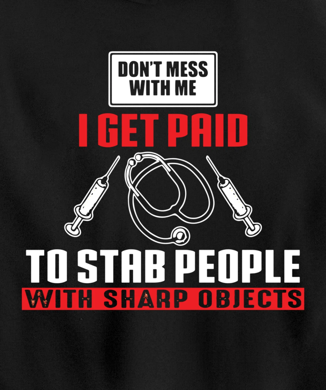 I Get Paid To Stab Funny Phlebotomy Technician Phlebotomist Pullover Hoodie