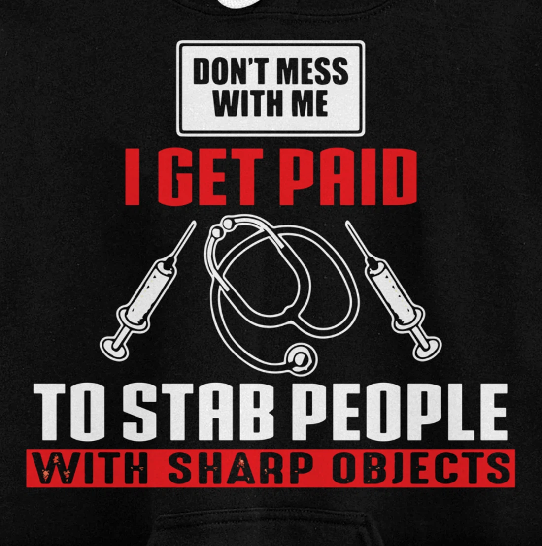 I Get Paid To Stab Funny Phlebotomy Technician Phlebotomist Pullover Hoodie