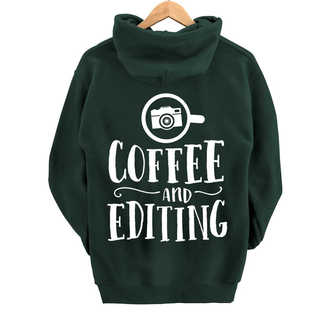 Funny Photographer Gift Coffee And Editing Photography Pullover Hoodie