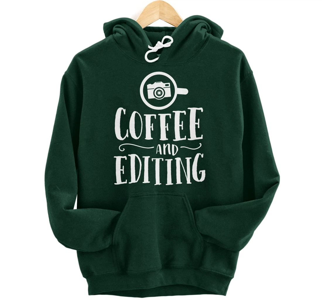Funny Photographer Gift Coffee And Editing Photography Pullover Hoodie