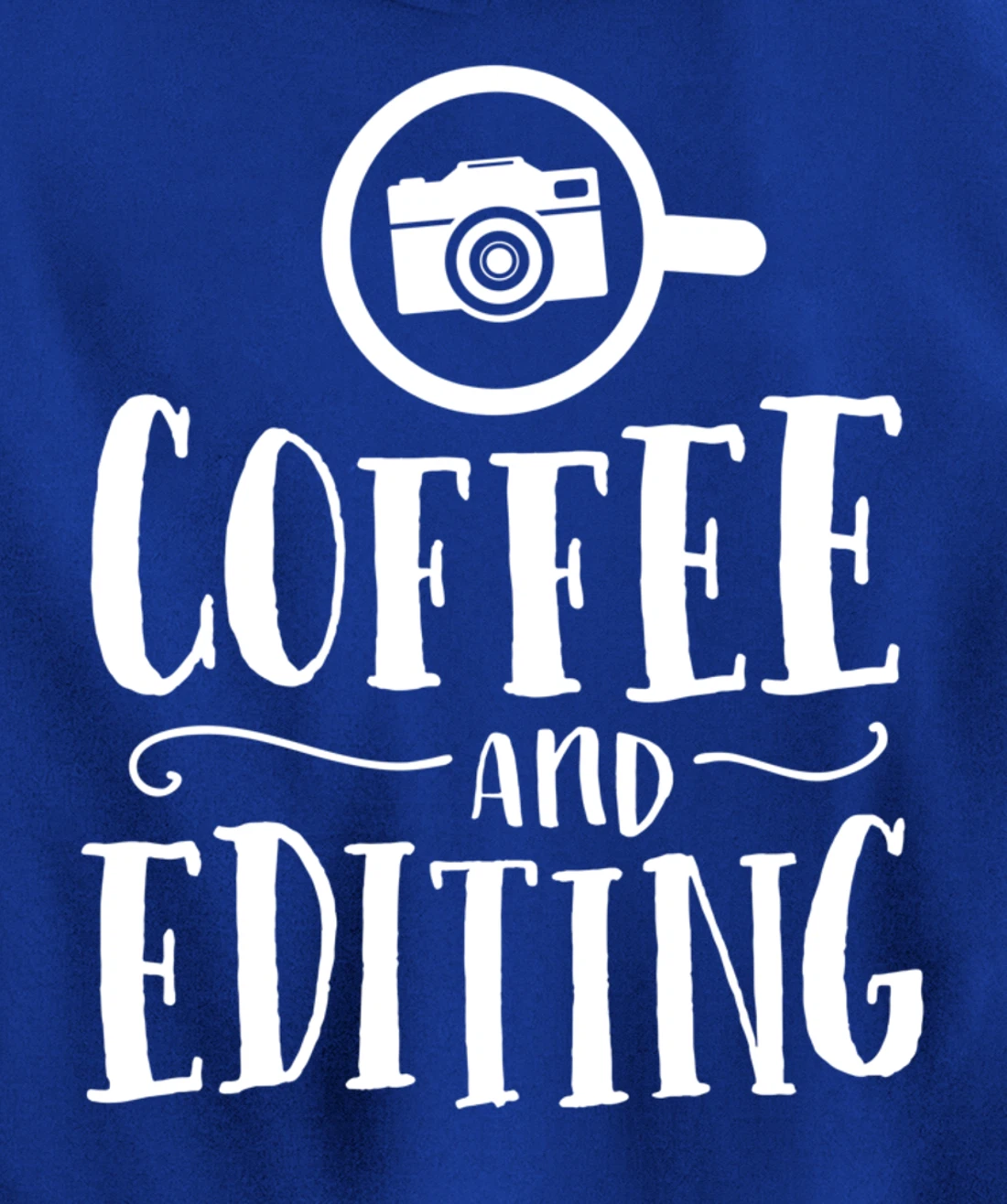 Funny Photographer Gift Coffee And Editing Photography Pullover Hoodie