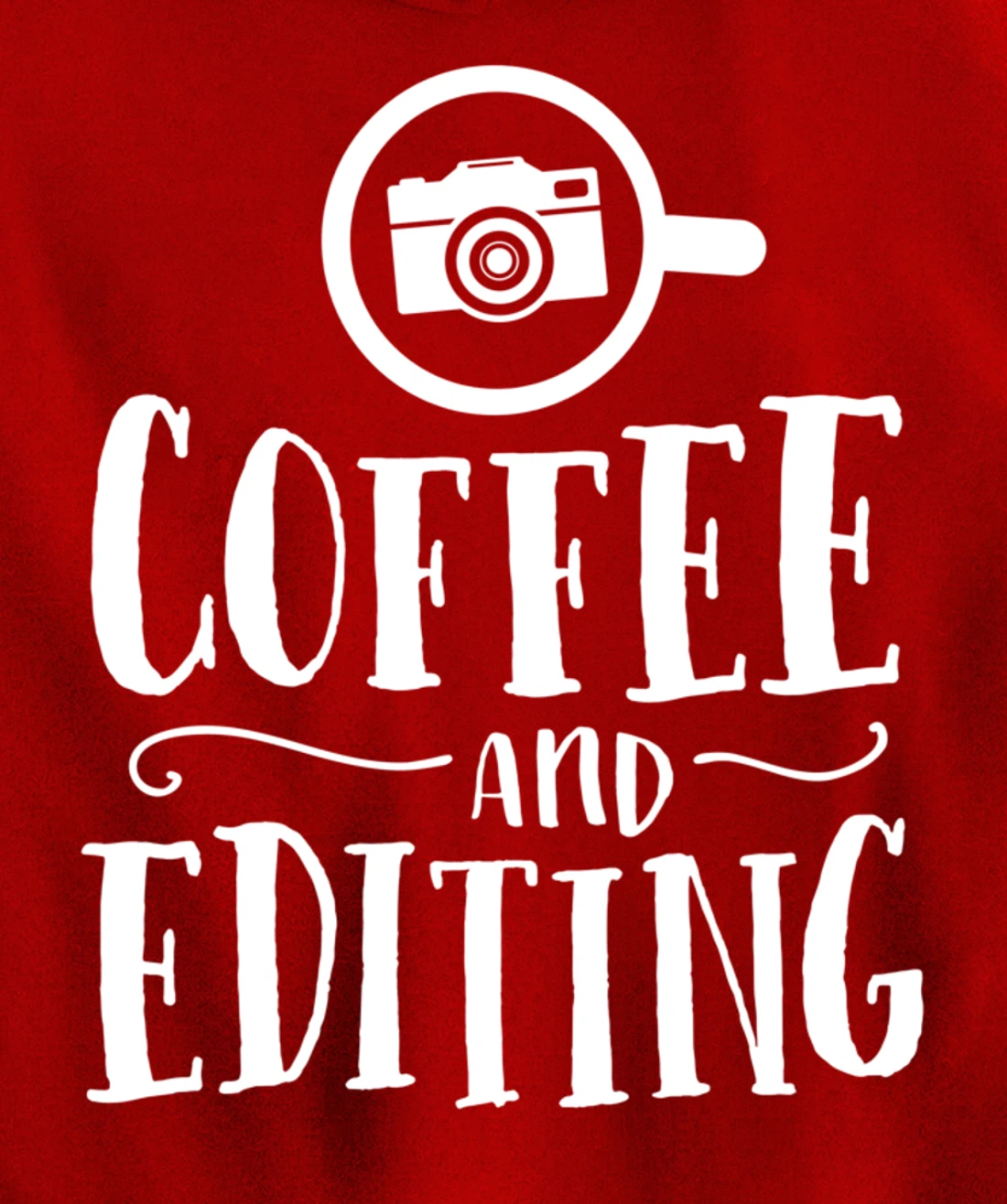 Funny Photographer Gift Coffee And Editing Photography Pullover Hoodie