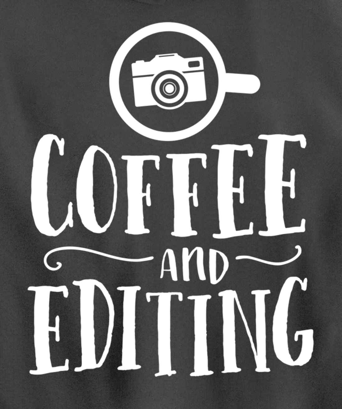 Funny Photographer Gift Coffee And Editing Photography Pullover Hoodie
