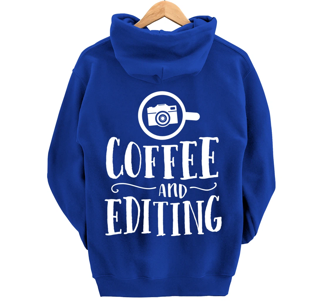 Funny Photographer Gift Coffee And Editing Photography Pullover Hoodie