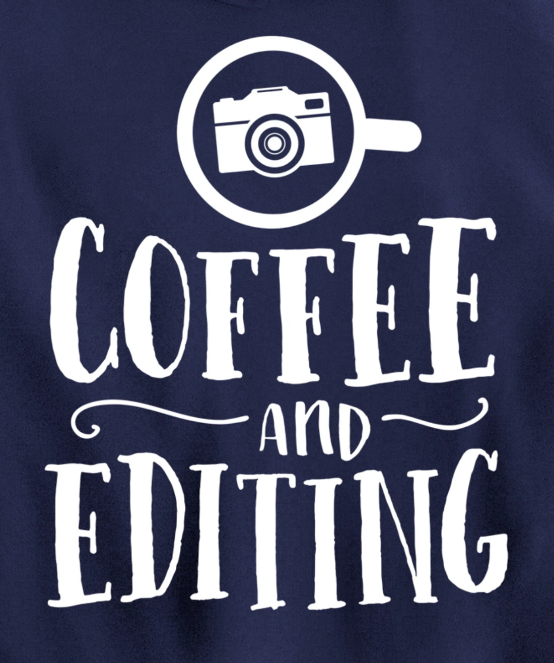 Funny Photographer Gift Coffee And Editing Photography Pullover Hoodie