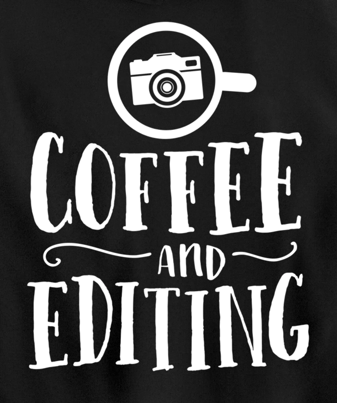 Funny Photographer Gift Coffee And Editing Photography Pullover Hoodie
