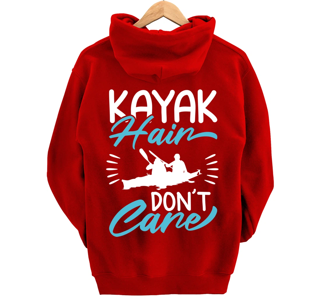 Kayak Hair Don't Care Love To Kayak Kayaker Pullover Hoodie