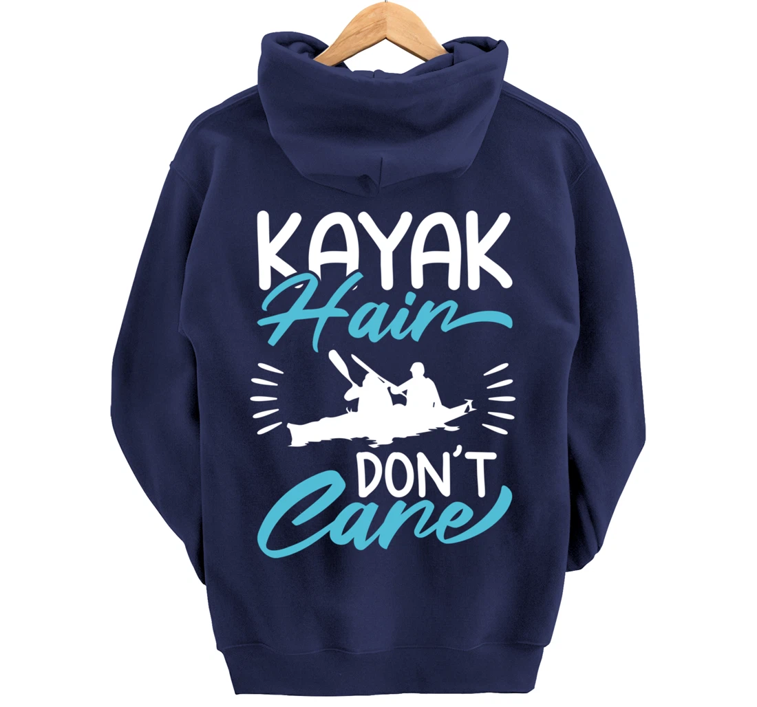Kayak Hair Don't Care Love To Kayak Kayaker Pullover Hoodie