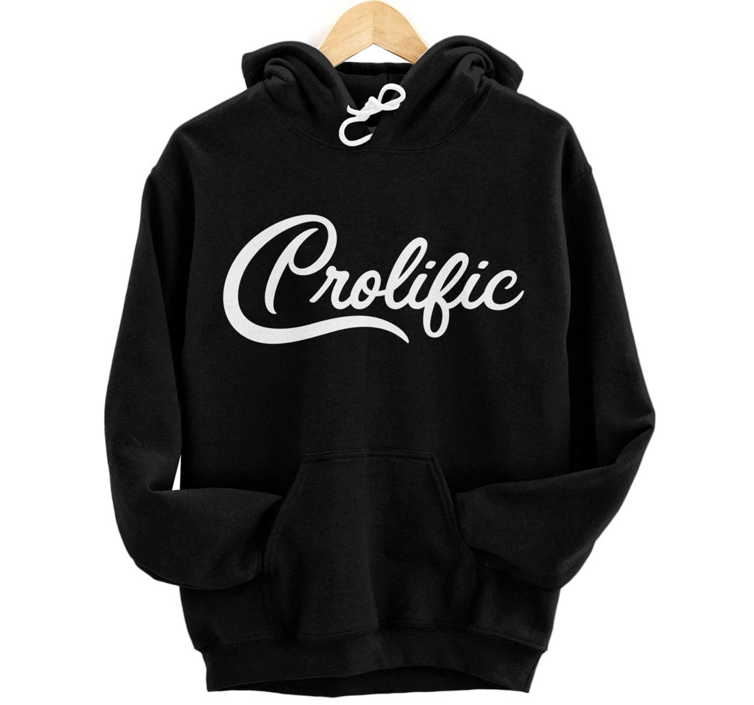 Prolific Script Inspirational Gift for Entrepreneurs Pullover Hoodie