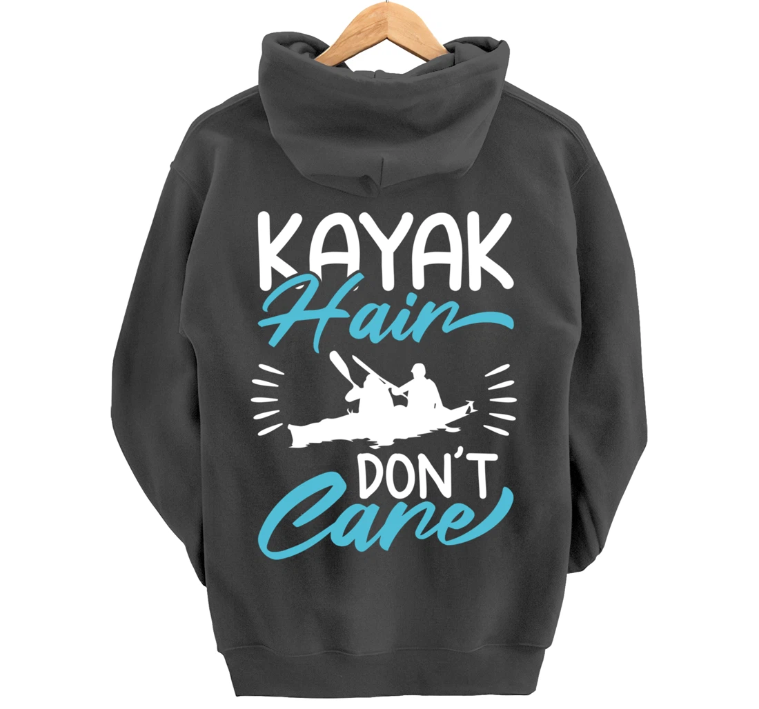 Kayak Hair Don't Care Love To Kayak Kayaker Pullover Hoodie