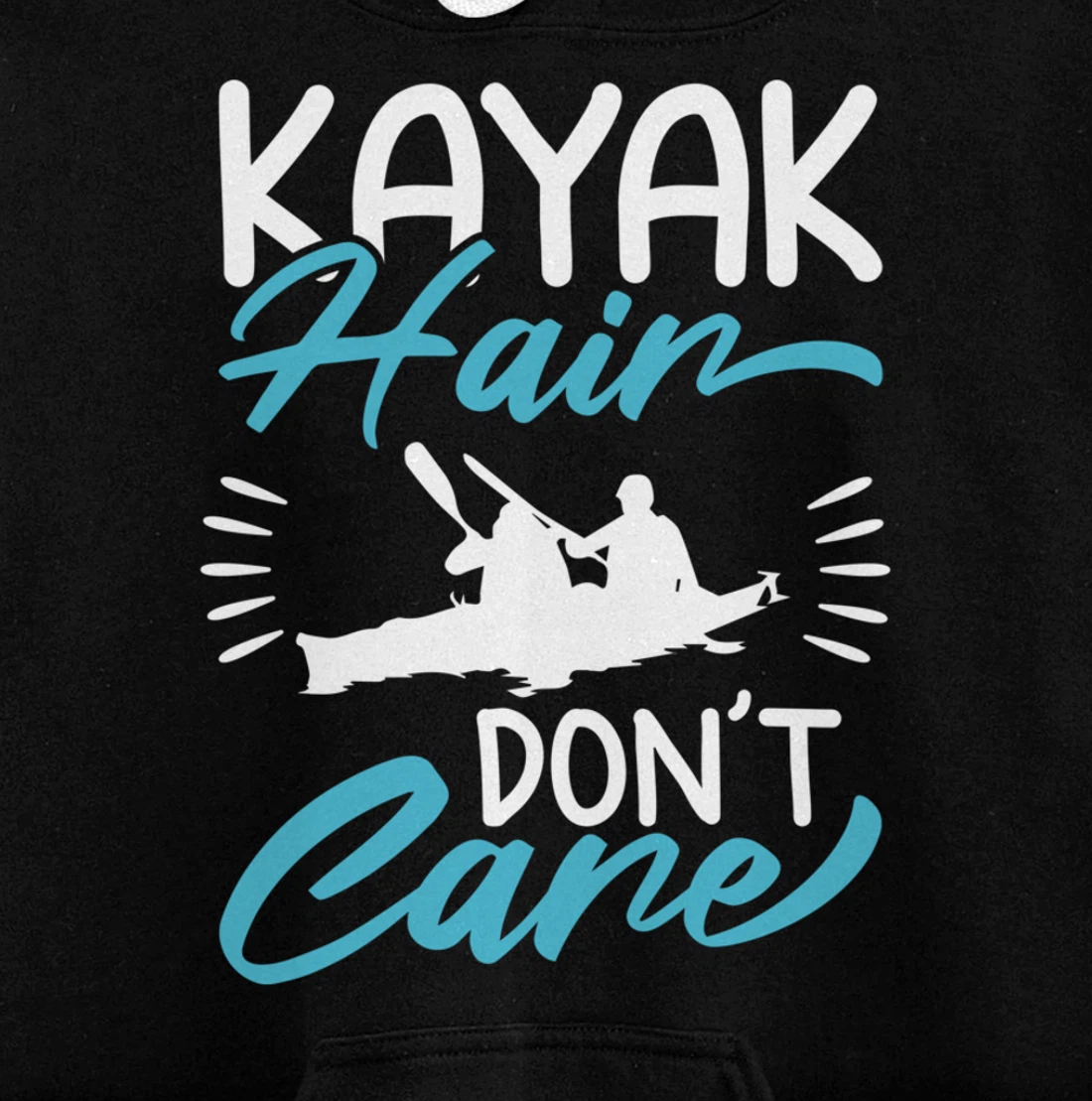 Kayak Hair Don't Care Love To Kayak Kayaker Pullover Hoodie