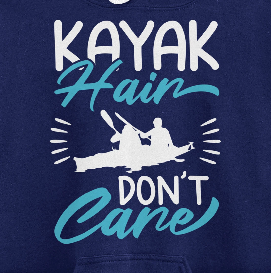 Kayak Hair Don't Care Love To Kayak Kayaker Pullover Hoodie