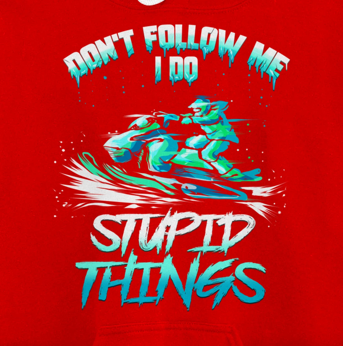 Snowmobiling Snowmobile Don't Follow Me Winter Sport Pullover Hoodie