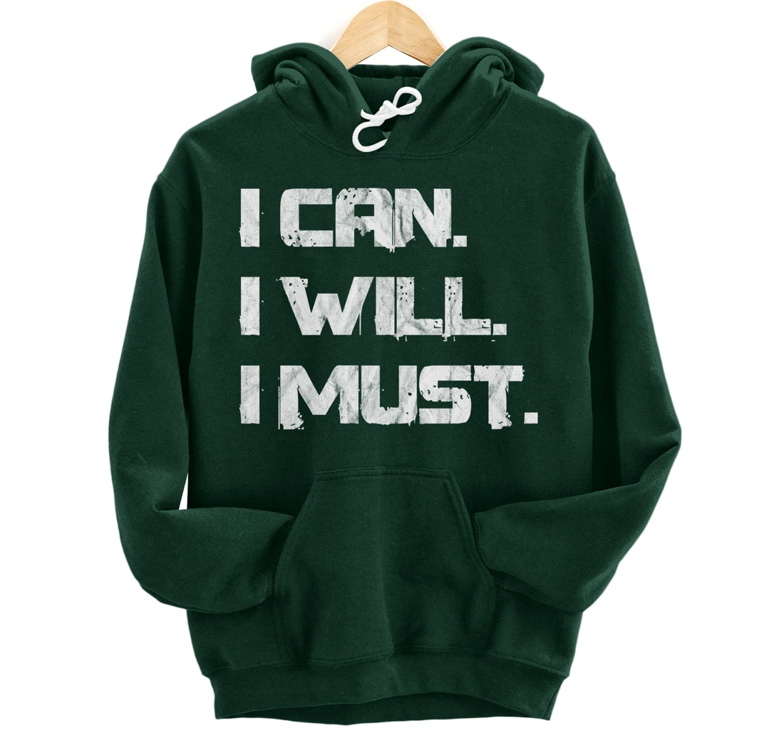 I Can. I Will. I Must. Success Motivational Workout Pullover Hoodie