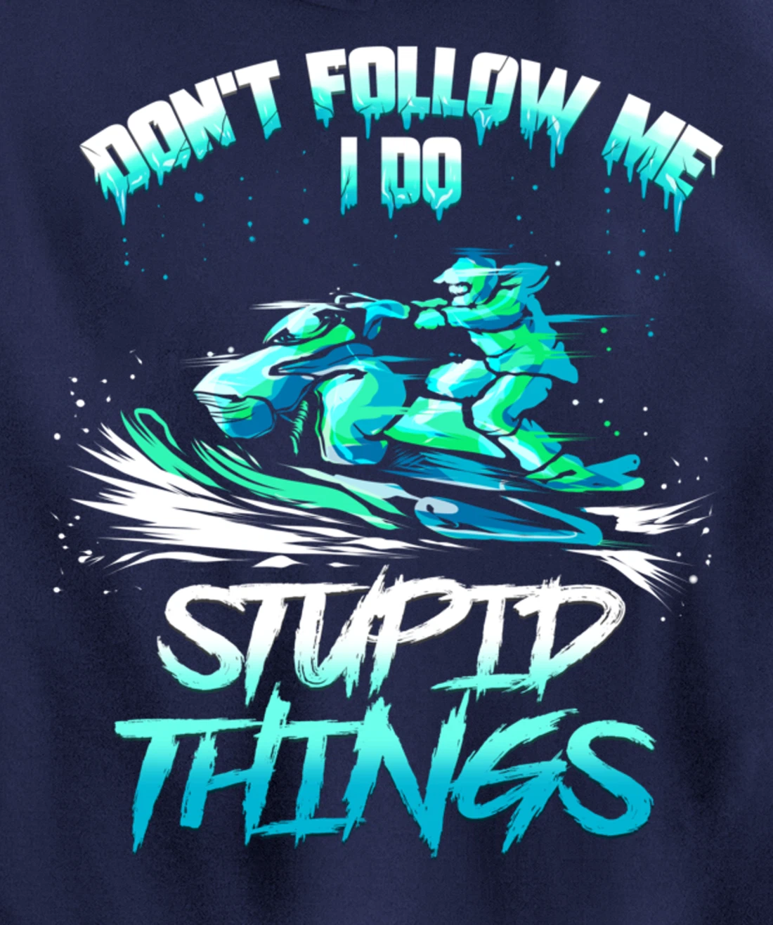 Snowmobiling Snowmobile Don't Follow Me Winter Sport Pullover Hoodie