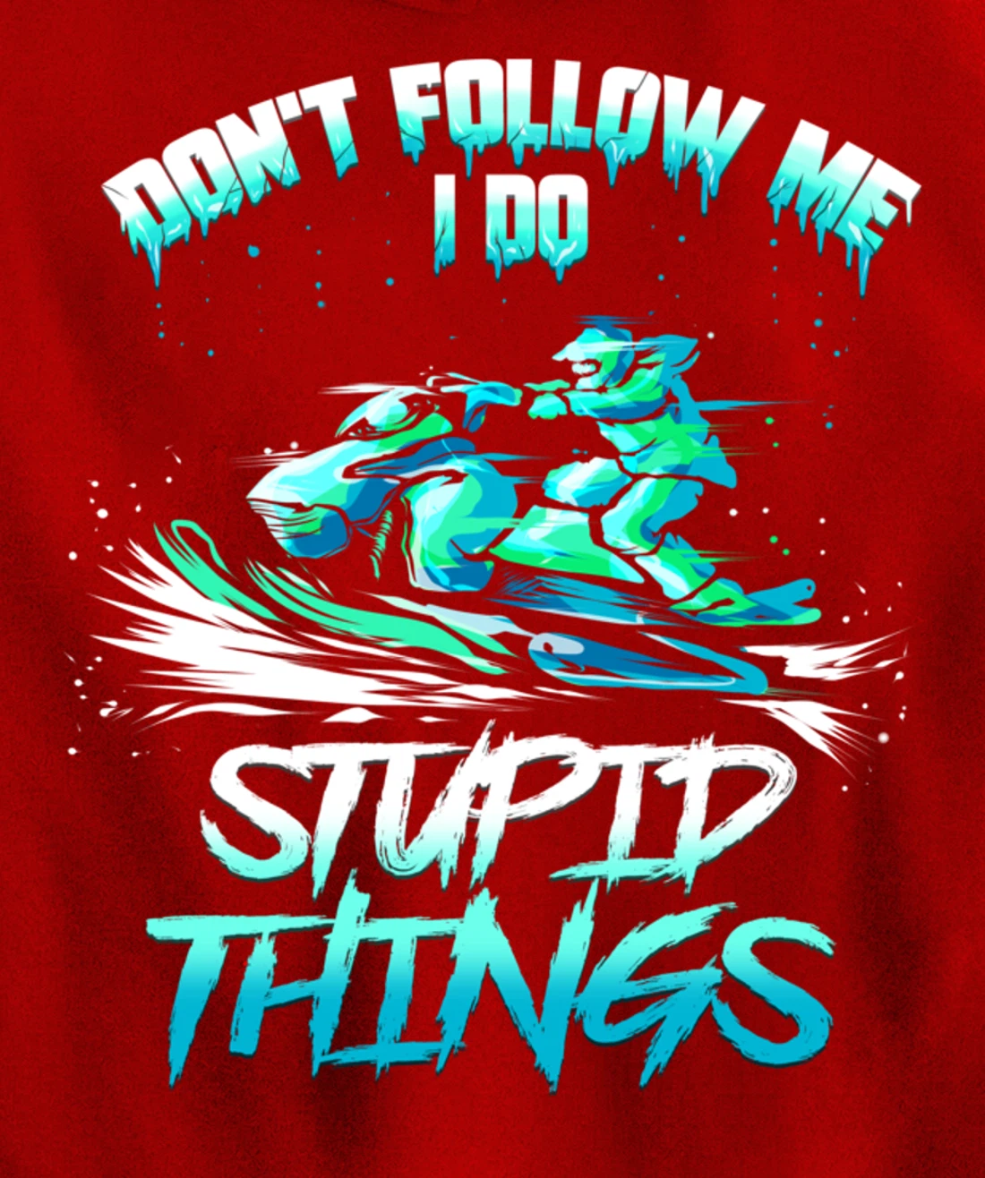 Snowmobiling Snowmobile Don't Follow Me Winter Sport Pullover Hoodie