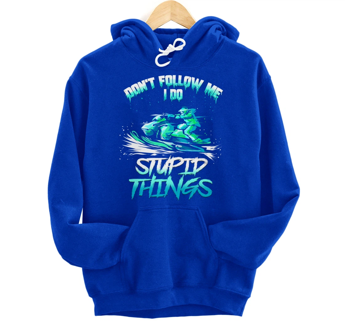 Snowmobiling Snowmobile Don't Follow Me Winter Sport Pullover Hoodie