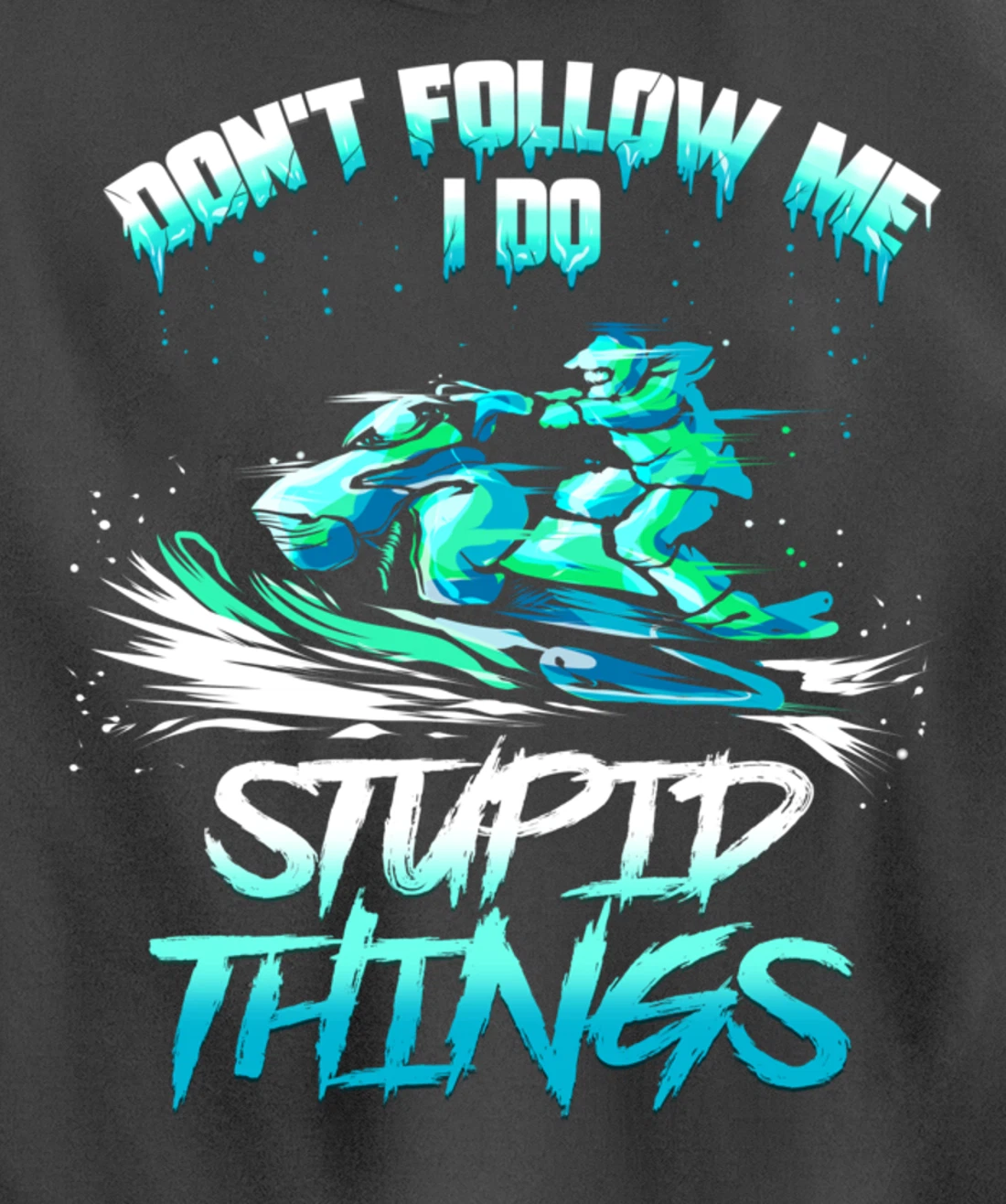 Snowmobiling Snowmobile Don't Follow Me Winter Sport Pullover Hoodie