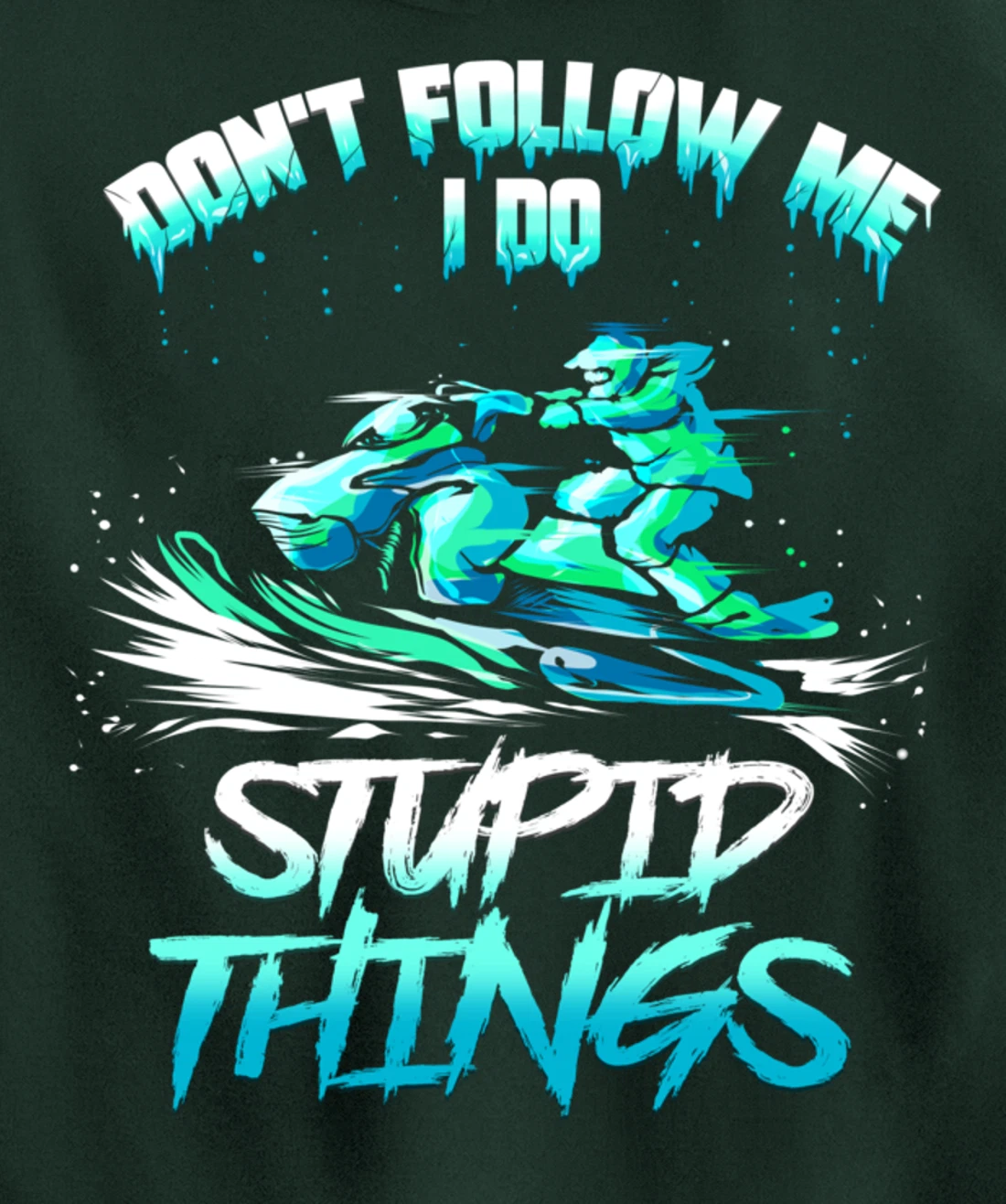 Snowmobiling Snowmobile Don't Follow Me Winter Sport Pullover Hoodie