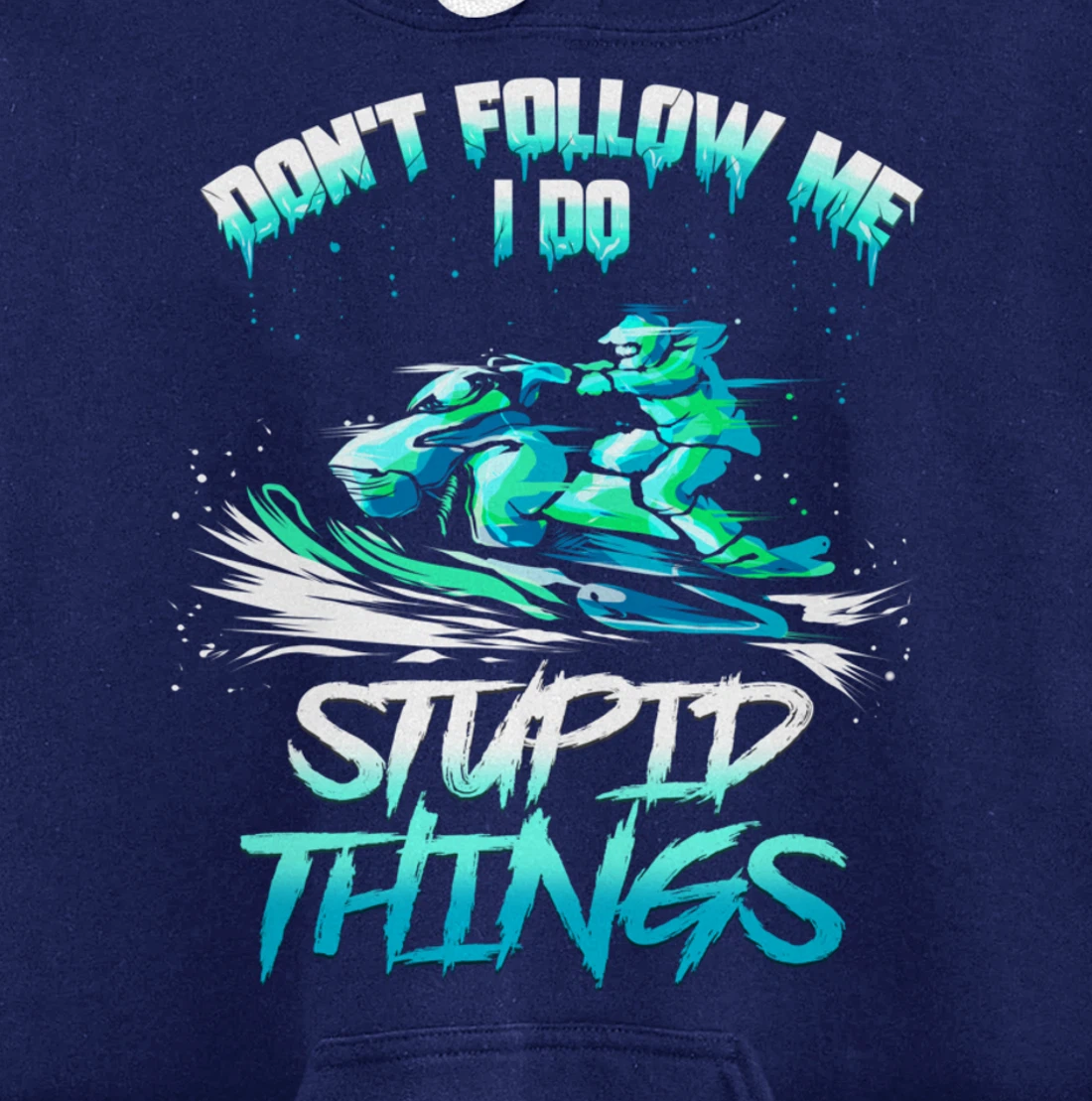 Snowmobiling Snowmobile Don't Follow Me Winter Sport Pullover Hoodie