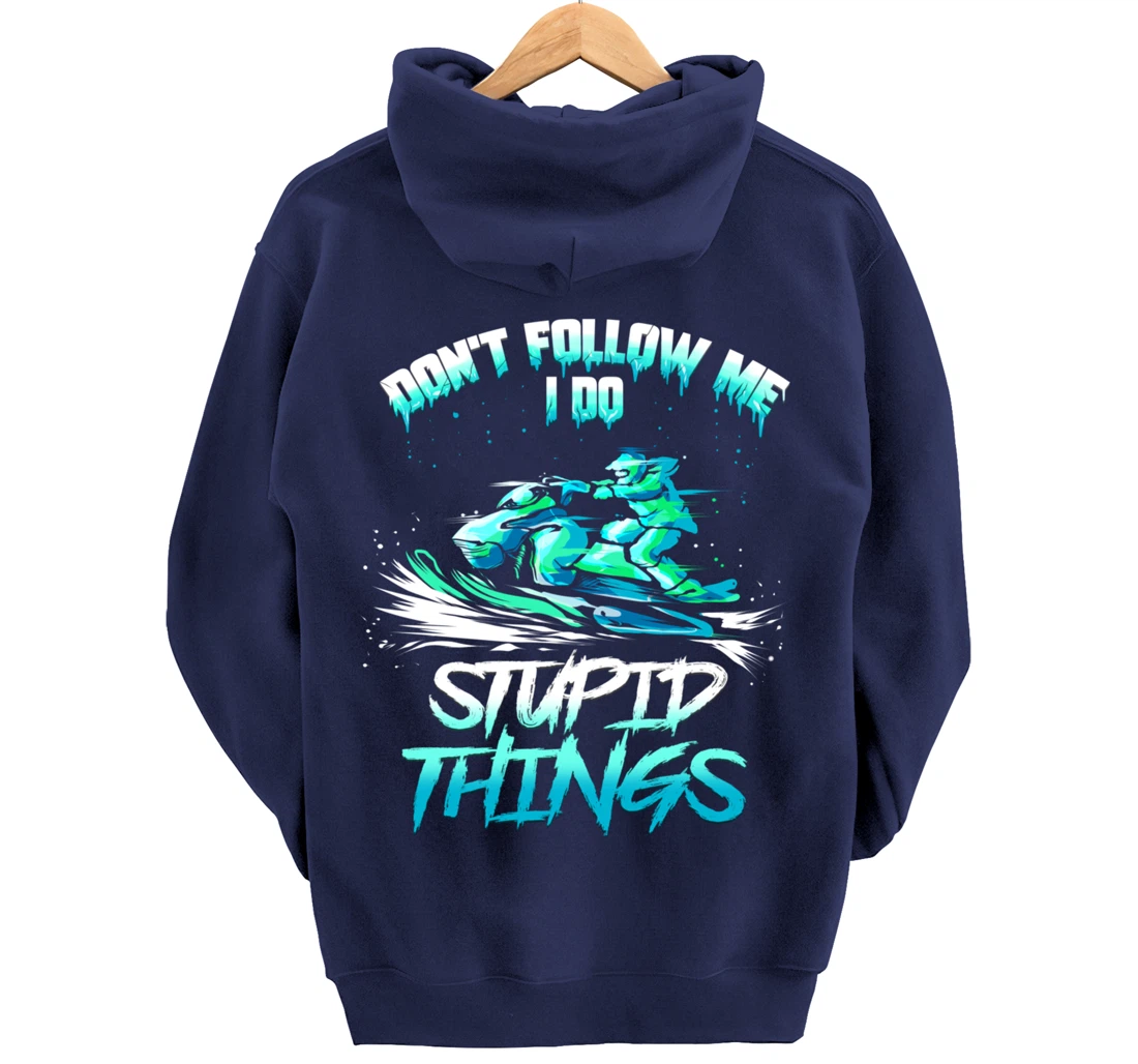 Snowmobiling Snowmobile Don't Follow Me Winter Sport Pullover Hoodie