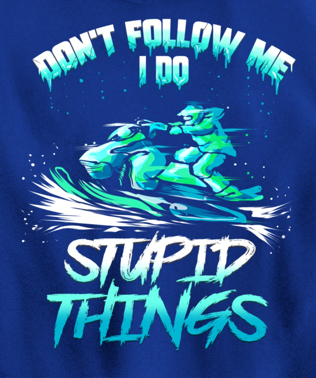 Snowmobiling Snowmobile Don't Follow Me Winter Sport Pullover Hoodie