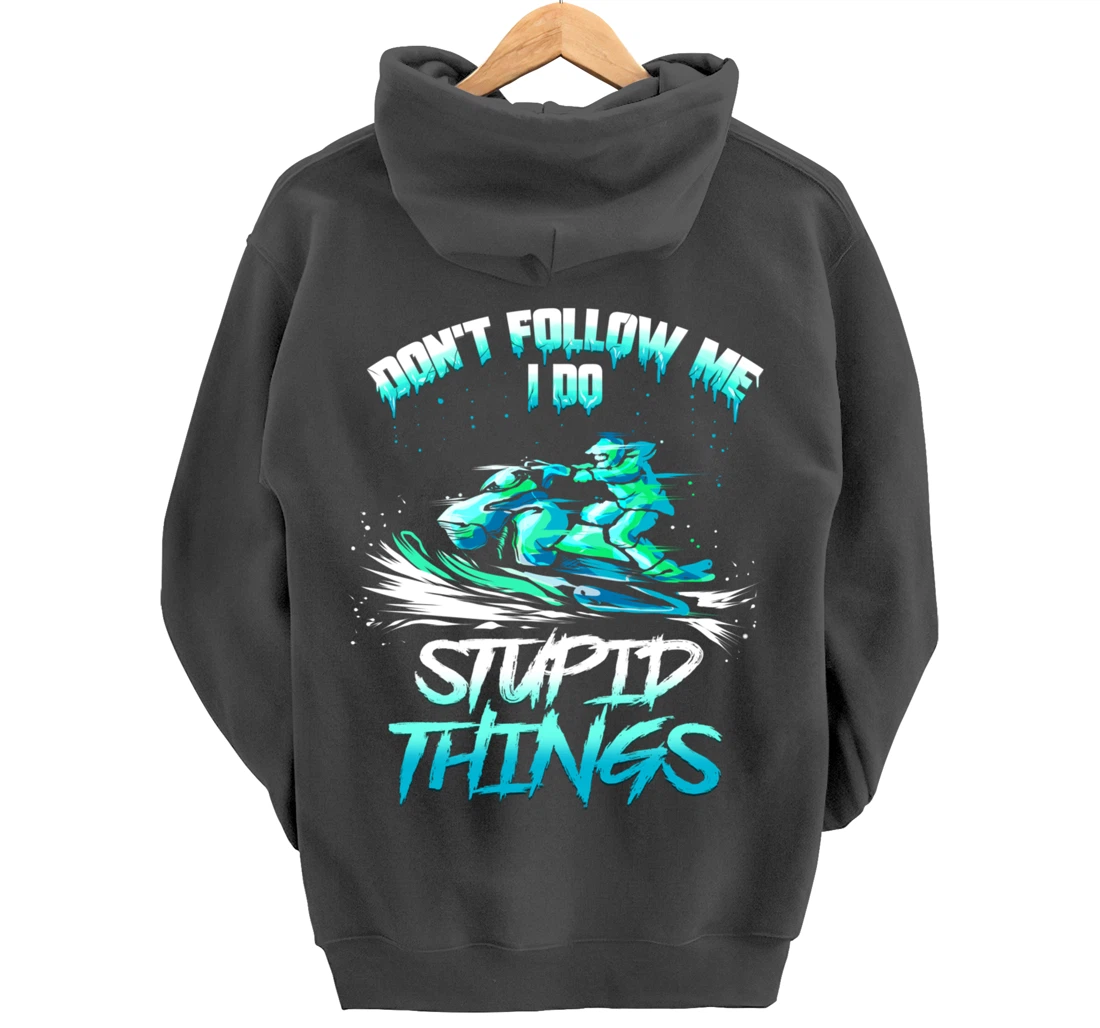 Snowmobiling Snowmobile Don't Follow Me Winter Sport Pullover Hoodie