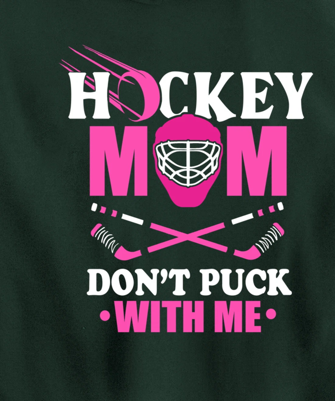 Hockey Mom Don't Puck With Me Ice Hockey Mother Sport Outfit Pullover Hoodie