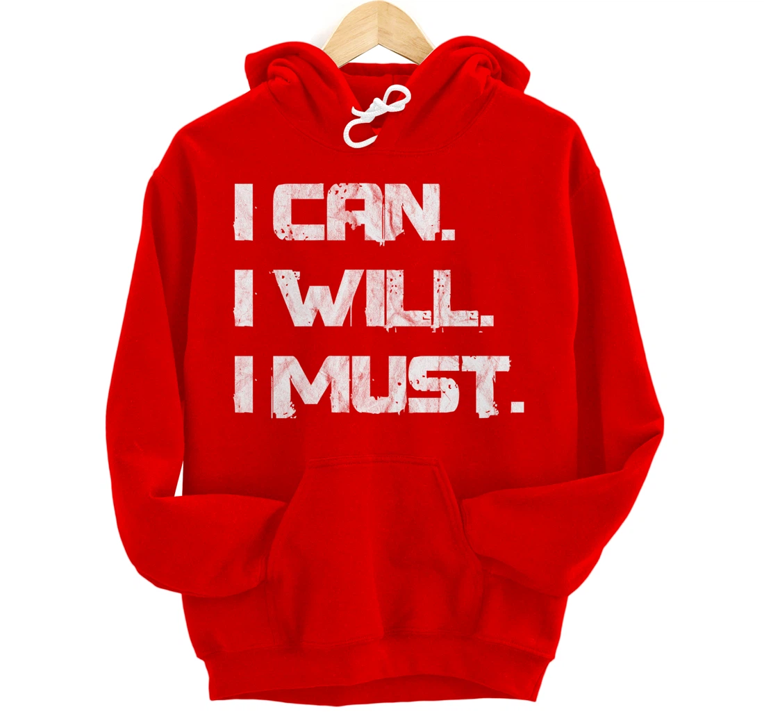 I Can. I Will. I Must. Success Motivational Workout Pullover Hoodie