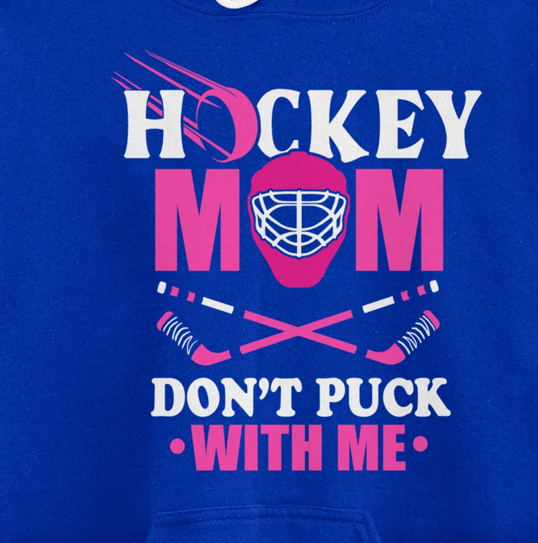 Hockey Mom Don't Puck With Me Ice Hockey Mother Sport Outfit Pullover Hoodie