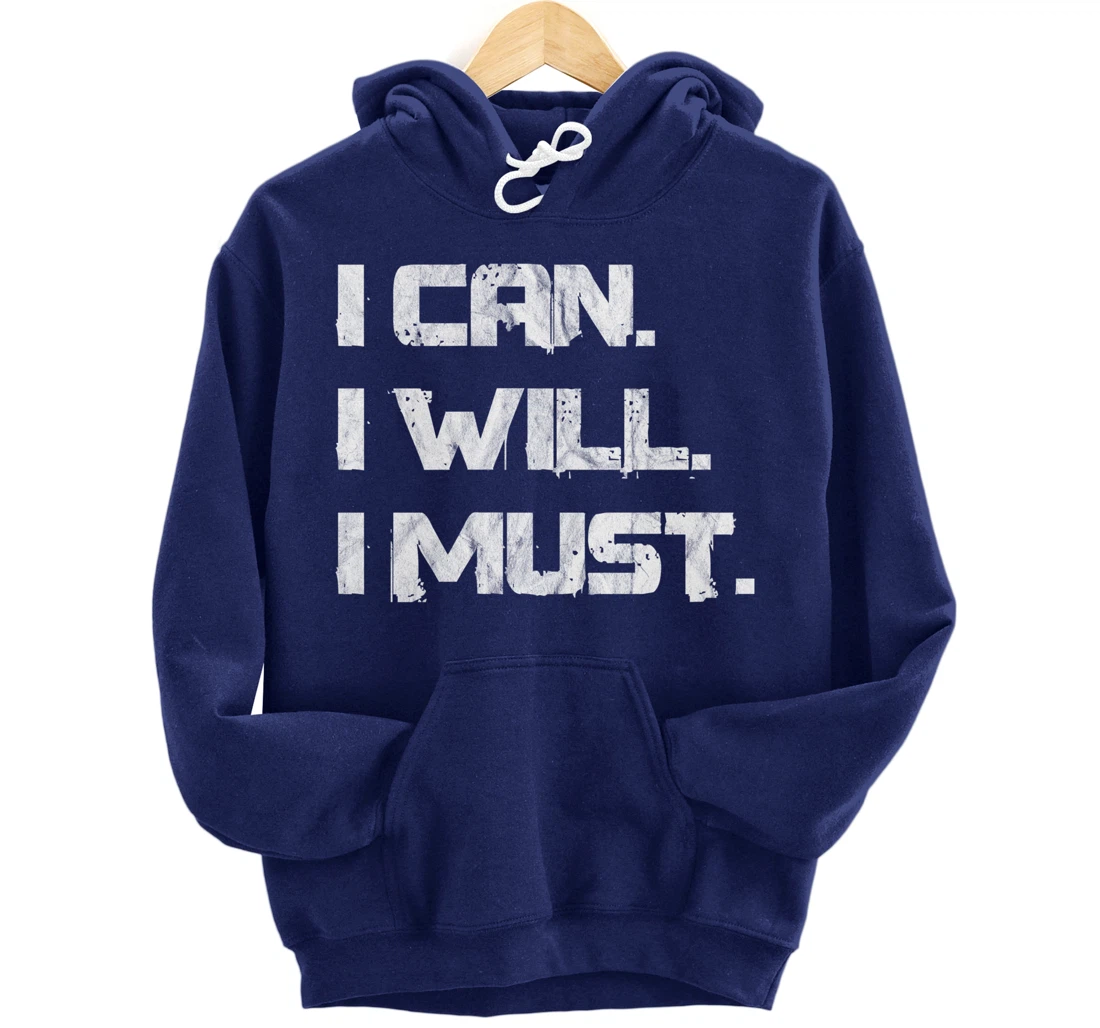 I Can. I Will. I Must. Success Motivational Workout Pullover Hoodie