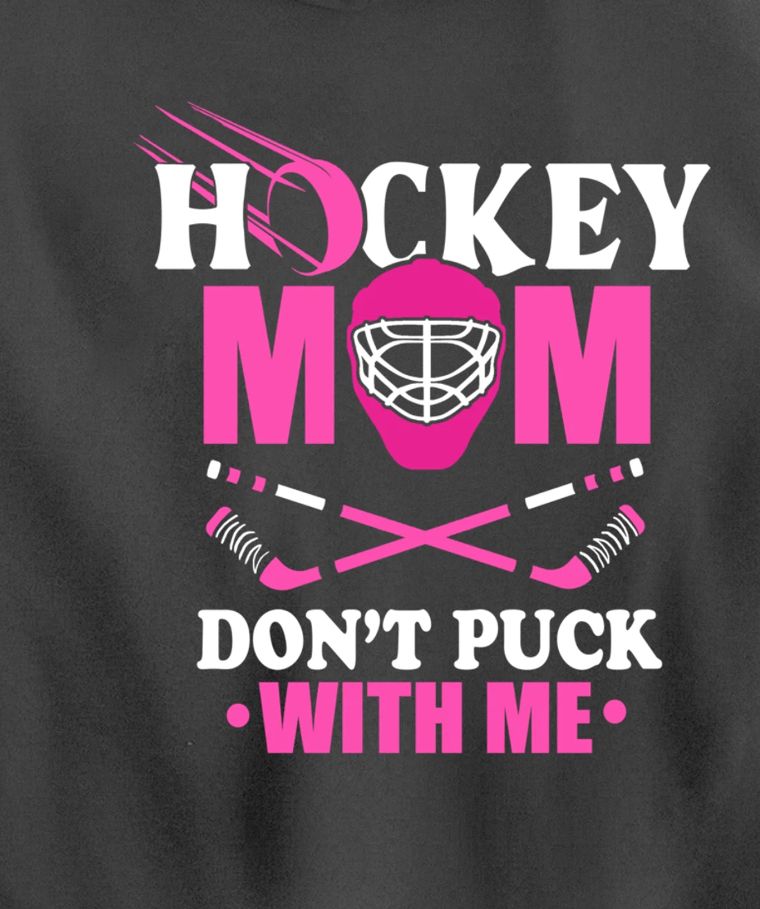 Hockey Mom Don't Puck With Me Ice Hockey Mother Sport Outfit Pullover Hoodie