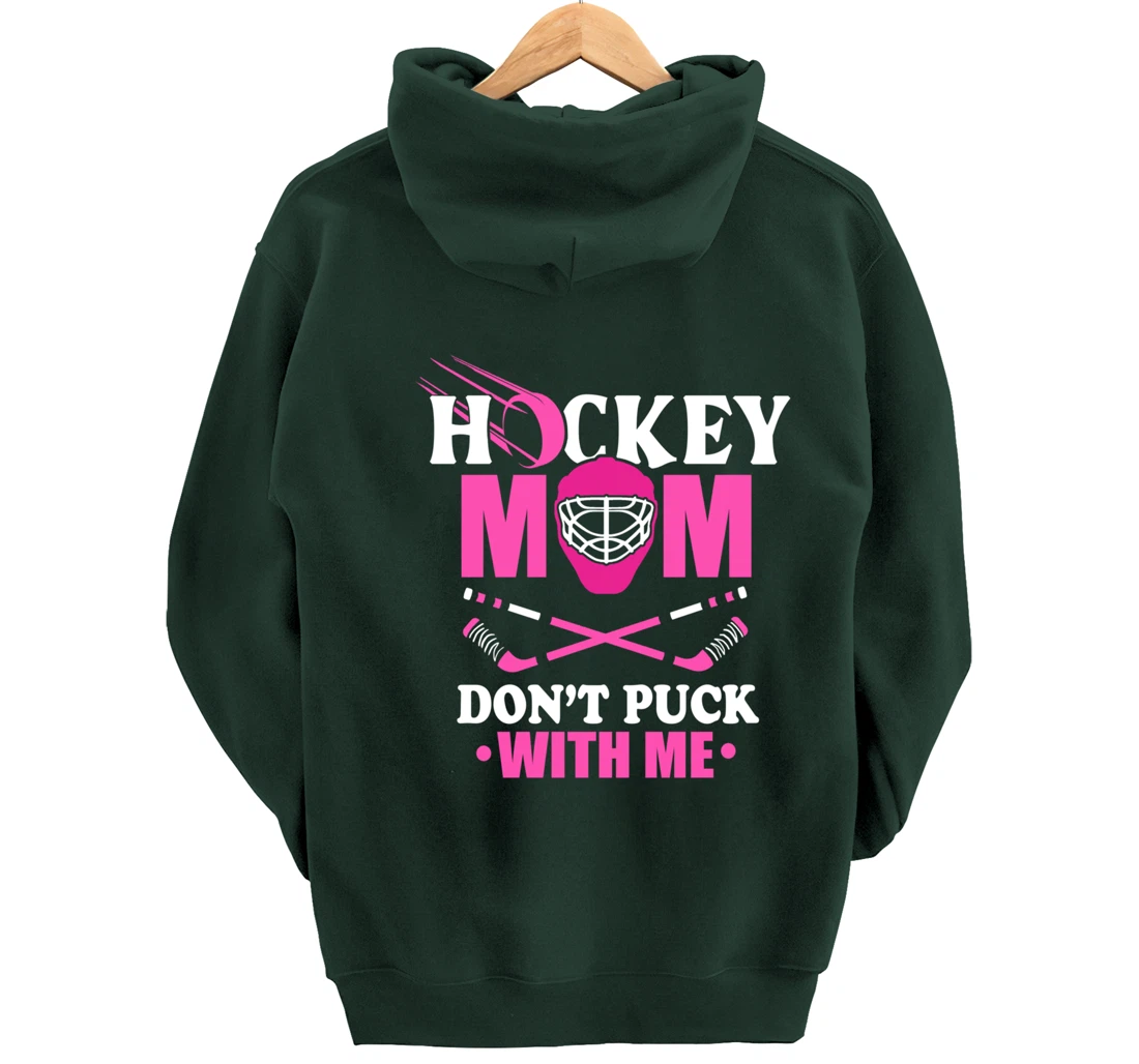 Hockey Mom Don't Puck With Me Ice Hockey Mother Sport Outfit Pullover Hoodie