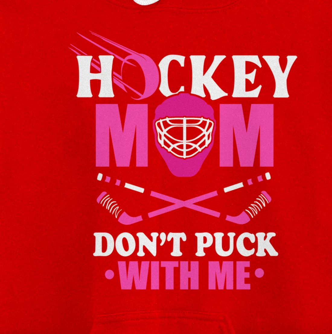 Hockey Mom Don't Puck With Me Ice Hockey Mother Sport Outfit Pullover Hoodie