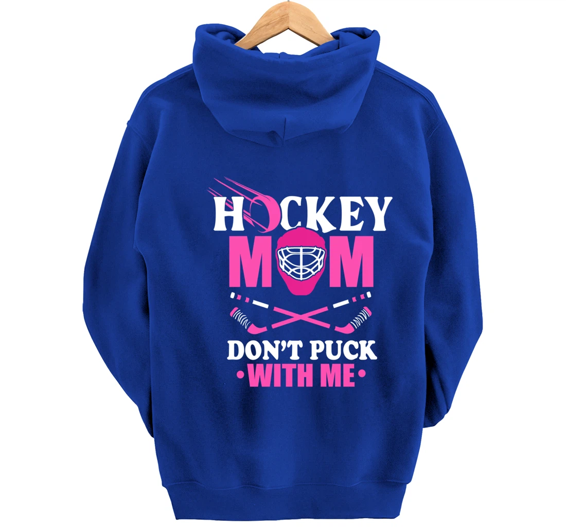 Hockey Mom Don't Puck With Me Ice Hockey Mother Sport Outfit Pullover Hoodie