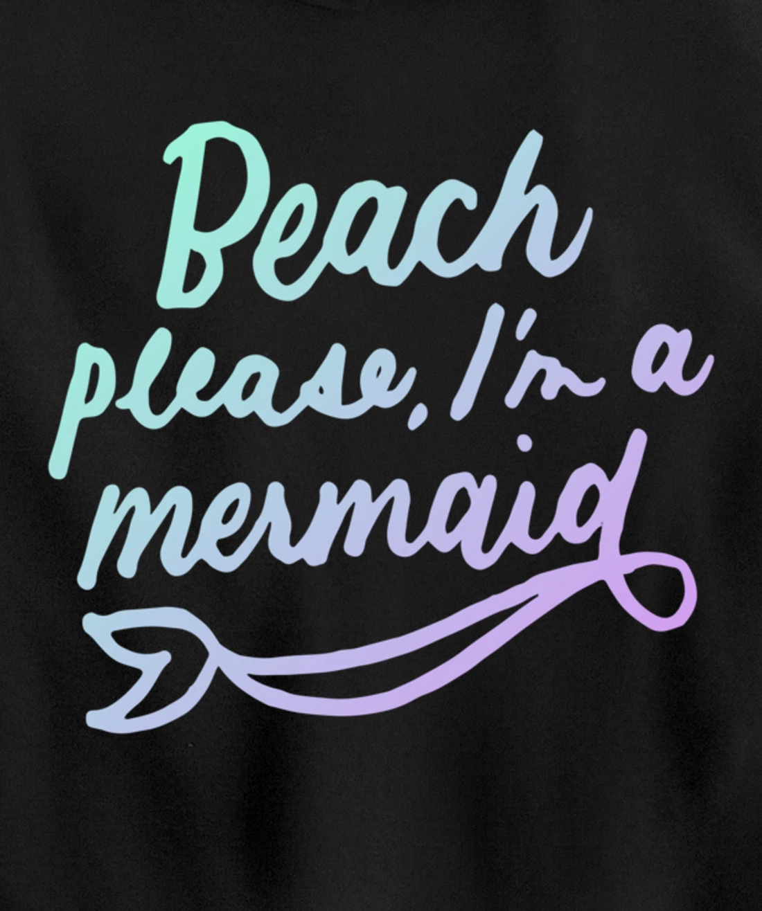 Beach Please I'm A Mermaid Funny Mermaid Lover Swimmer Gifts Pullover Hoodie
