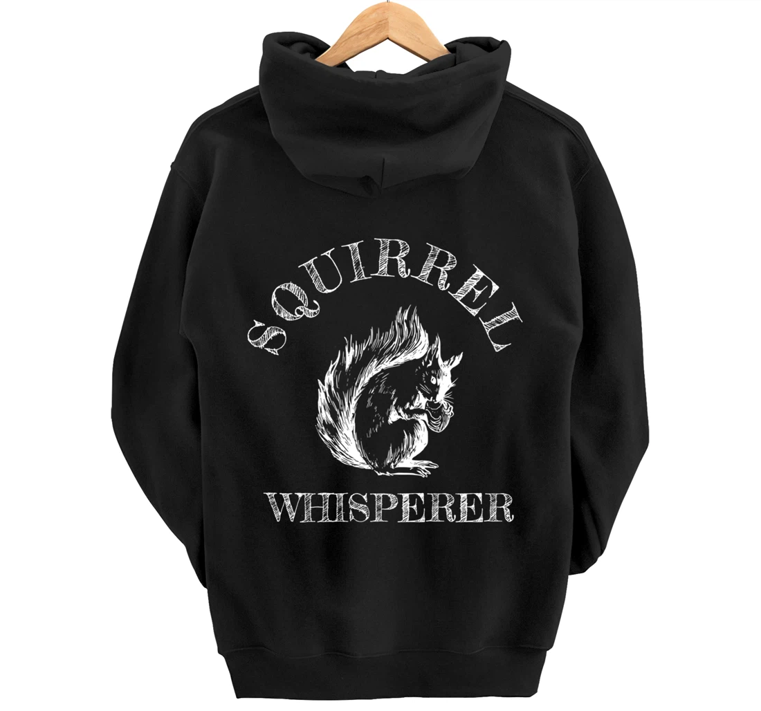 Funny Squirrel Lover Gift - Squirrel Whisperer Pullover Hoodie