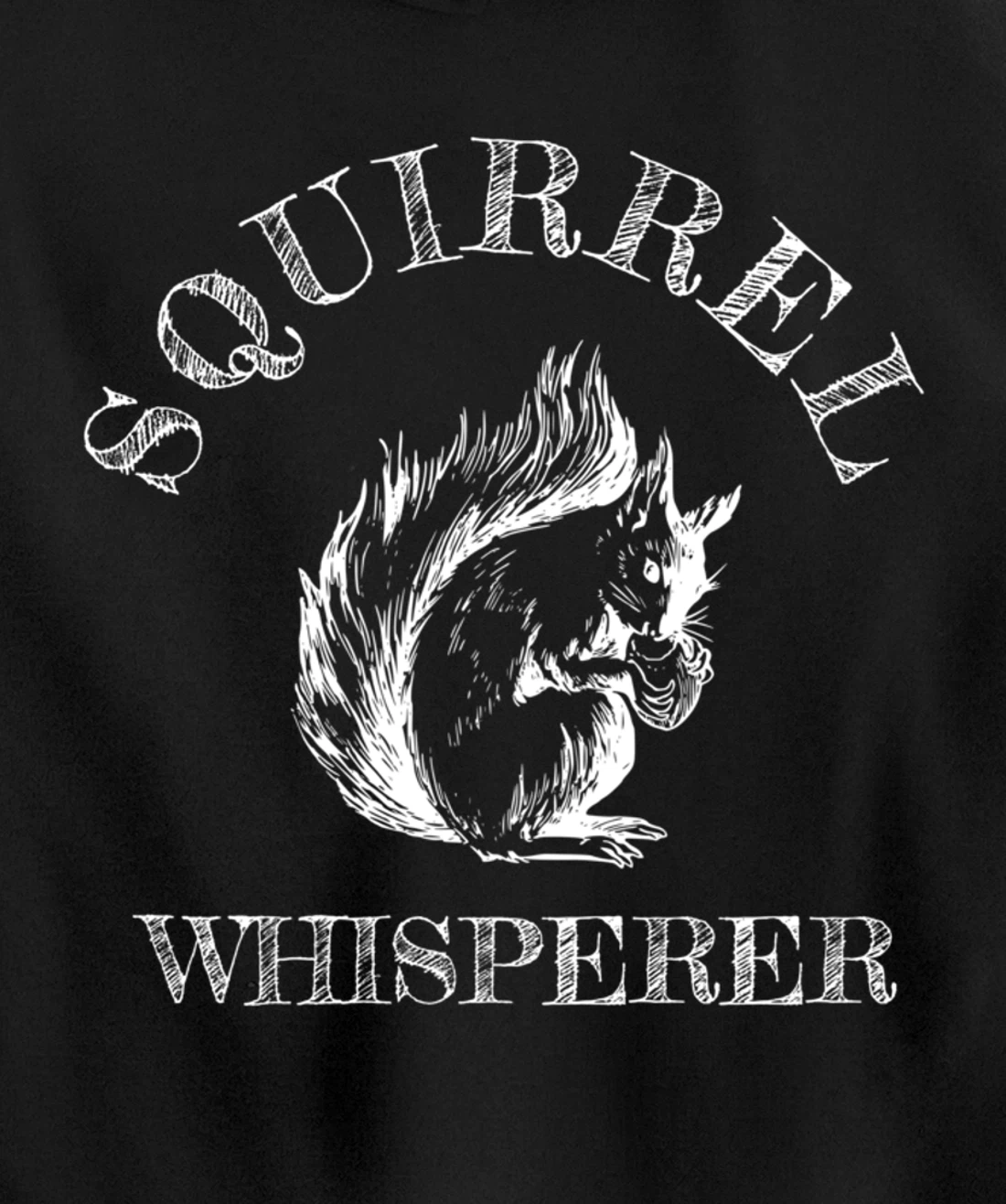 Funny Squirrel Lover Gift - Squirrel Whisperer Pullover Hoodie