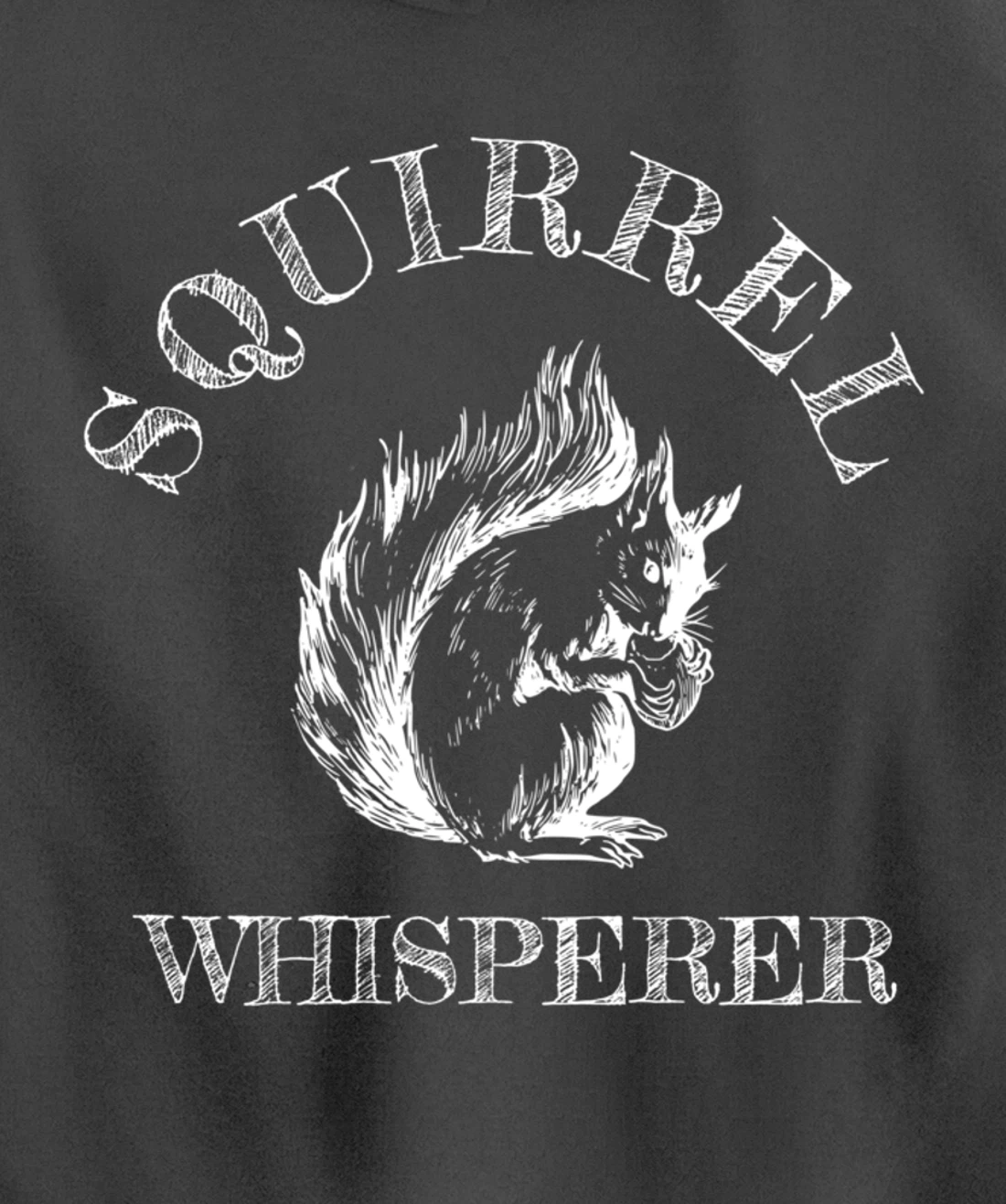 Funny Squirrel Lover Gift - Squirrel Whisperer Pullover Hoodie