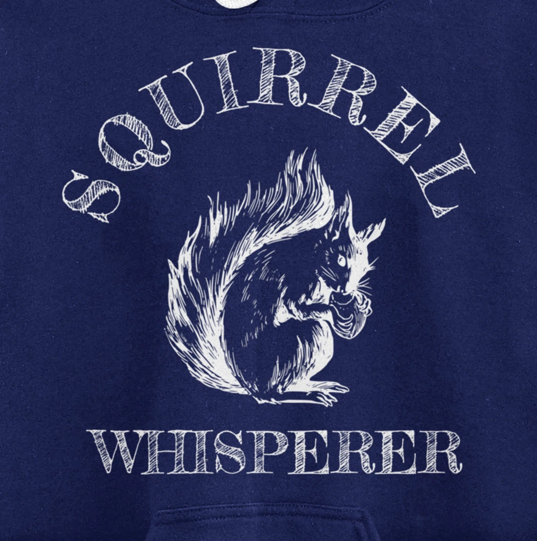 Funny Squirrel Lover Gift - Squirrel Whisperer Pullover Hoodie