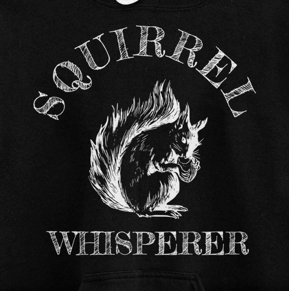 Funny Squirrel Lover Gift - Squirrel Whisperer Pullover Hoodie