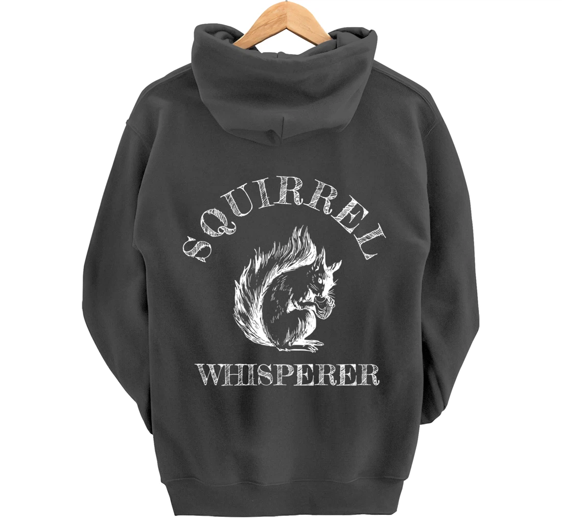 Funny Squirrel Lover Gift - Squirrel Whisperer Pullover Hoodie