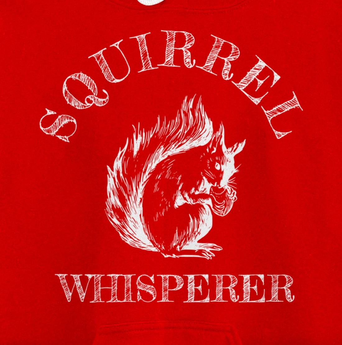 Funny Squirrel Lover Gift - Squirrel Whisperer Pullover Hoodie