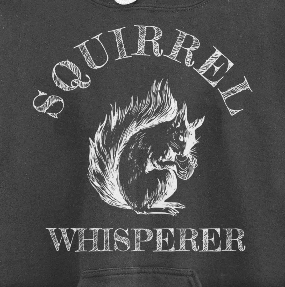 Funny Squirrel Lover Gift - Squirrel Whisperer Pullover Hoodie