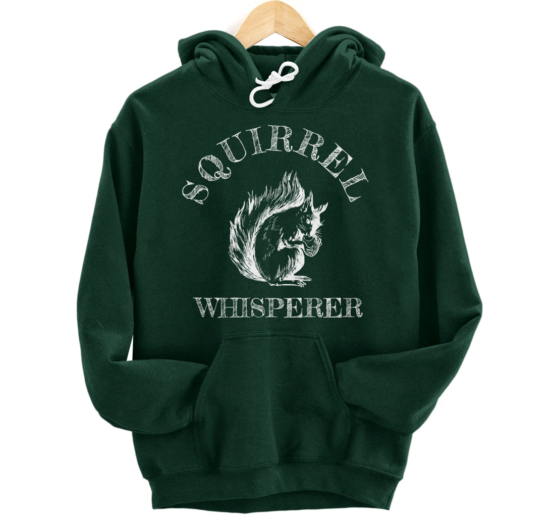 Funny Squirrel Lover Gift - Squirrel Whisperer Pullover Hoodie