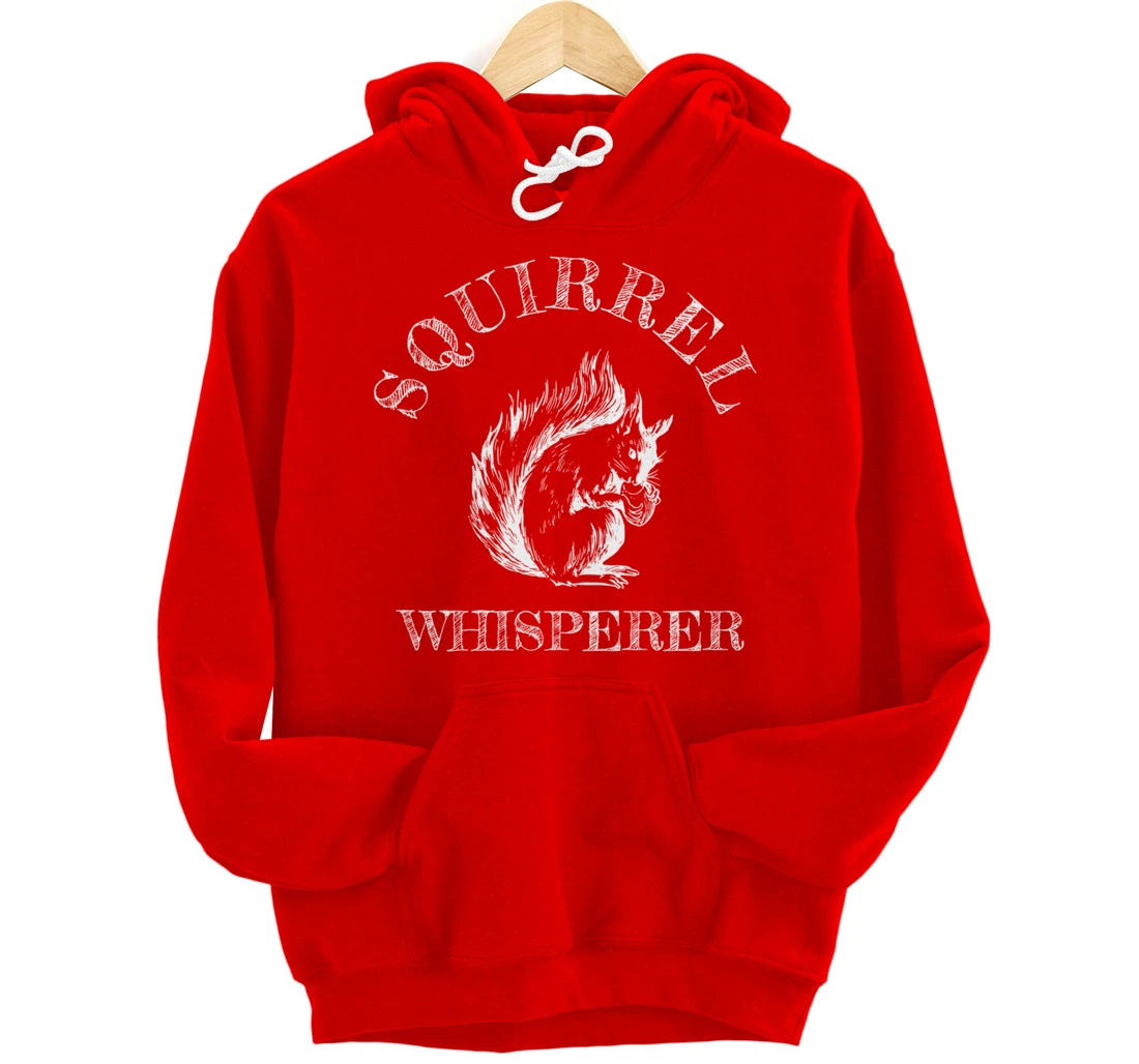 Funny Squirrel Lover Gift - Squirrel Whisperer Pullover Hoodie