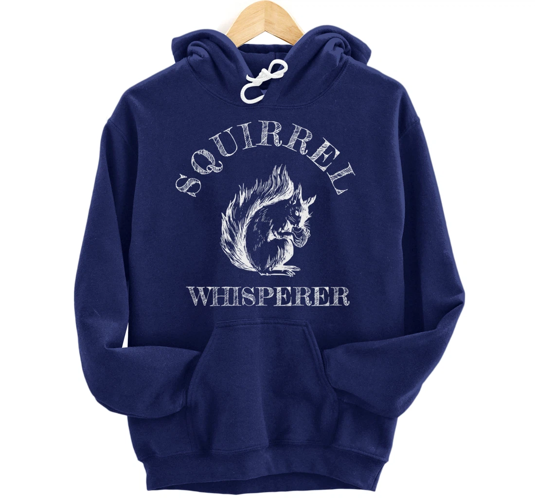 Funny Squirrel Lover Gift - Squirrel Whisperer Pullover Hoodie
