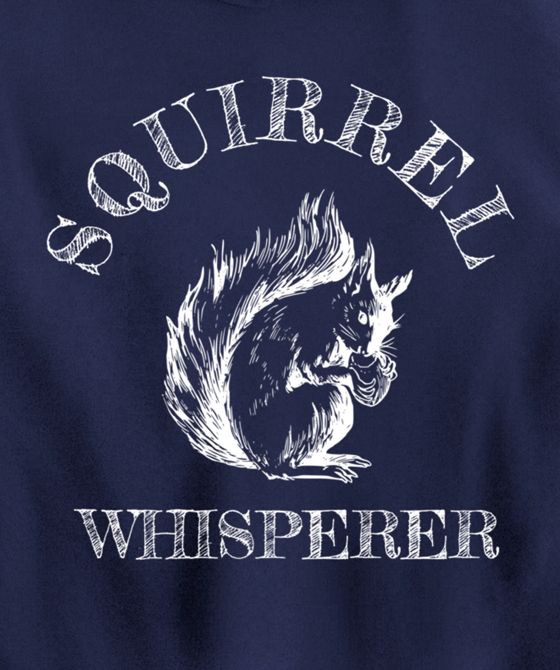 Funny Squirrel Lover Gift - Squirrel Whisperer Pullover Hoodie