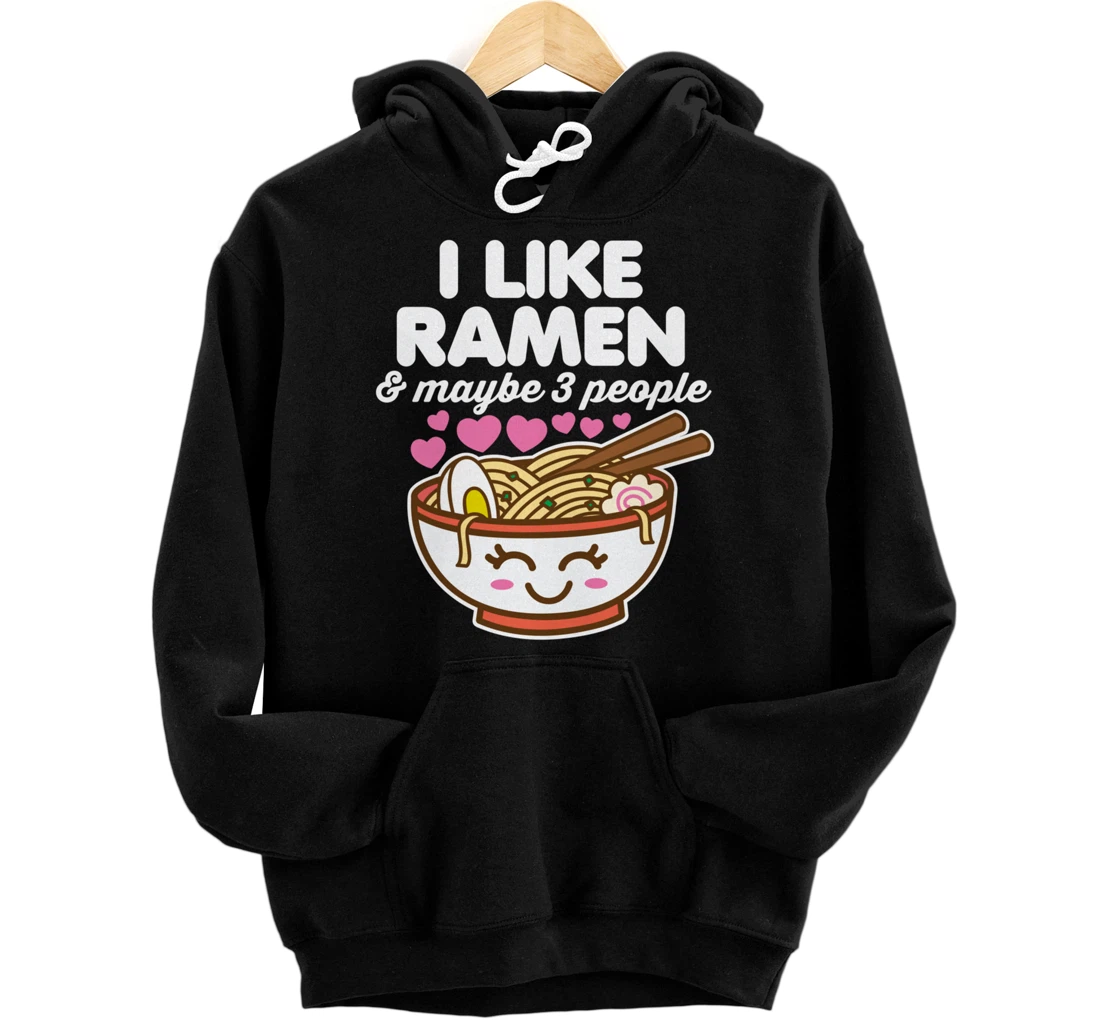 I Like Ramen & Maybe 3 People Cute Kawaii Asian Noodles Dark Pullover Hoodie