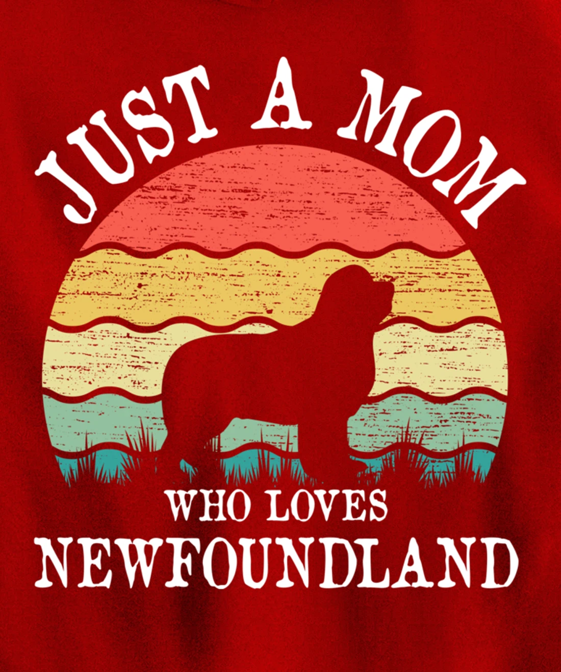 Just A Mom Who Loves Newfoundland Dog Lover Mom Pullover Hoodie